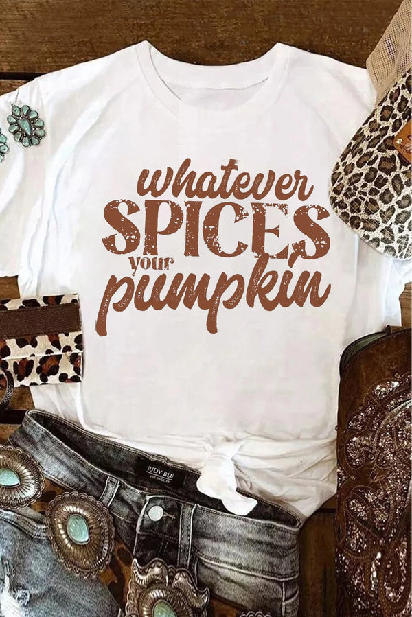 Whatever Spices Your Pumpkin Graphic Tee White