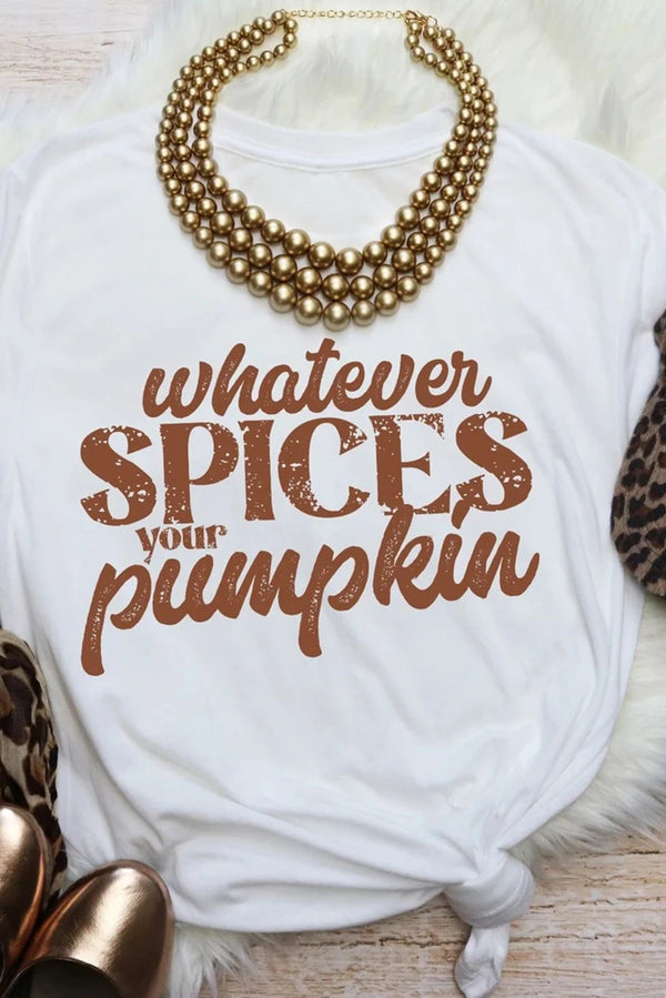 Whatever Spices Your Pumpkin Graphic Tee White